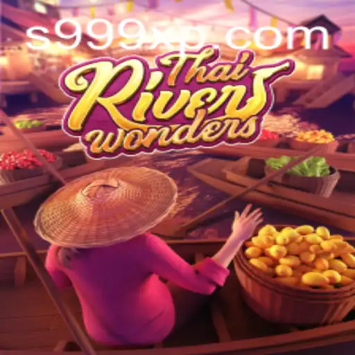 Exploring the World of ThaiRiverWonders and the Quest for 999XP: An In-depth Guide